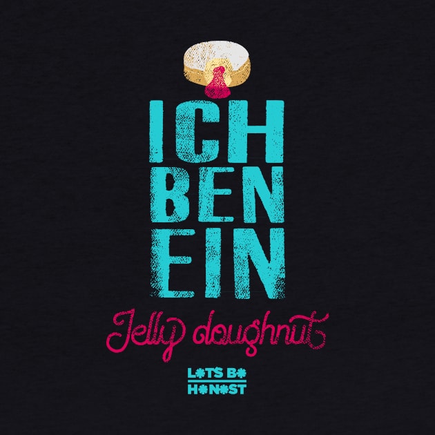 Ich Ben Ein Jelly Doughnut by letsbehonest